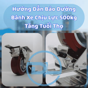banh-xe-day-chiu-luc-500kg-bao-duong