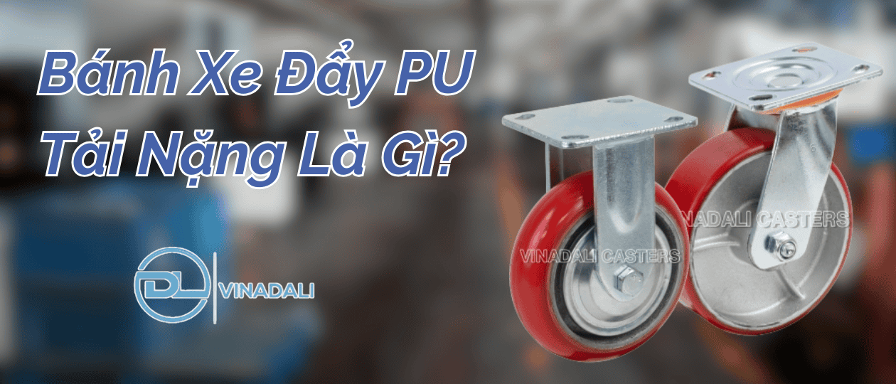 bánh xe pu tải nặng