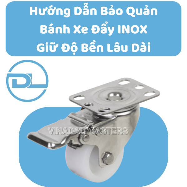 Hướng Dẫn Bảo Quản Bánh Xe Đẩy INOX Giữ Độ Bền Lâu Dài